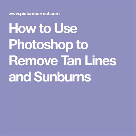 How To Use Photoshop To Remove Tan Lines And Sunburns Tan Removal How To Use Photoshop Tan Lines