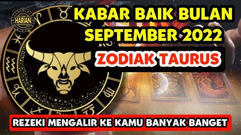 Kabar Baik Zodiak Taurus Bulan September 2022 Youtube