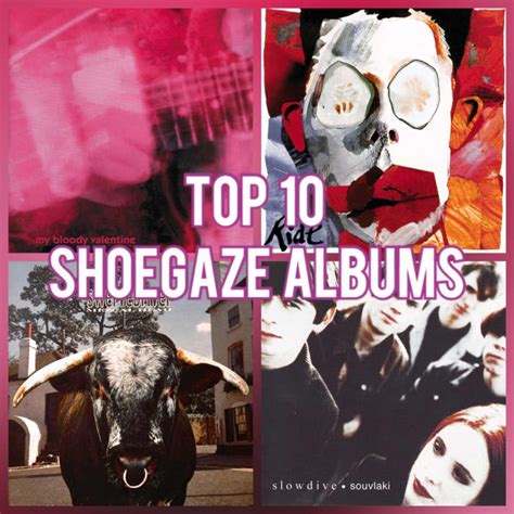 Top 10 Shoegaze Albums Spinditty