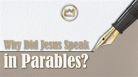 Why Did Jesus Speak In Parables The Hidden Revealed — The Exalted Christ