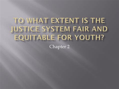 To What Extent Is The Justice System Fair And Equitable For Youth