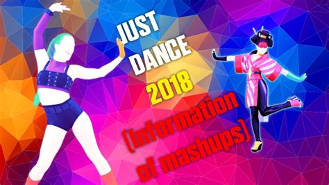 Just Dance 2018 New Information About Mashups Fanmade Youtube