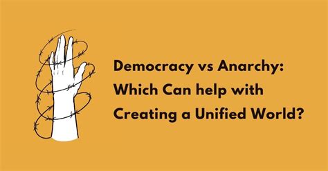 Democracy Vs Anarchy Which Can Help To Unite Humanity