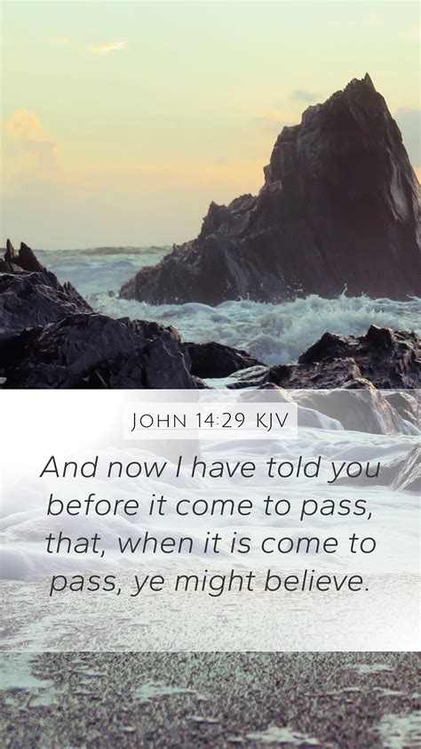 John 1429 Kjv Mobile Phone Wallpaper And Now I Have Told You Before