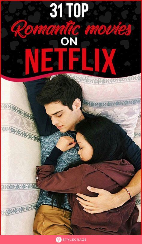 31 All Time Romantic Movies On Netflix For Valentines Day Romantic