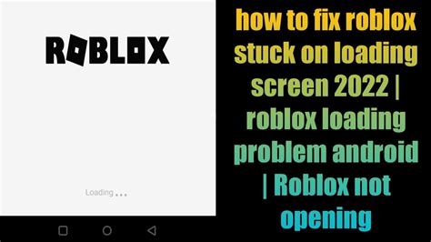 How To Fix Roblox Stuck On Loading Screen 2022 Roblox Loading Problem