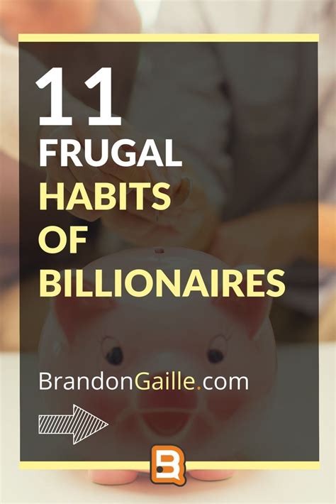 11 Frugal Habits Of Billionaires Frugal Habits Millionaire Quotes