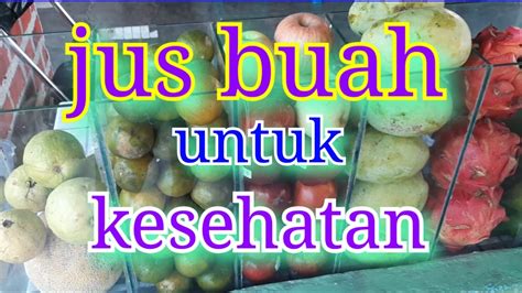 Jadi, daripada menggunakan obat kimia berbahaya, kenapa tidak coba cara. jus buah segar - YouTube