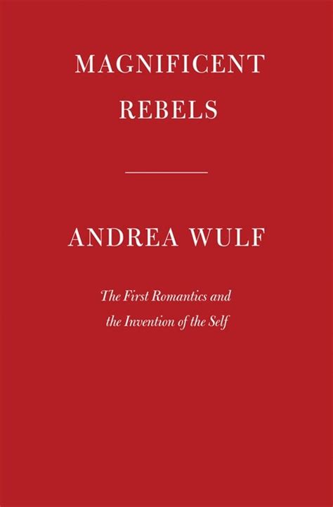 알라딘 magnificent rebels the first romantics and the invention of the self hardcover