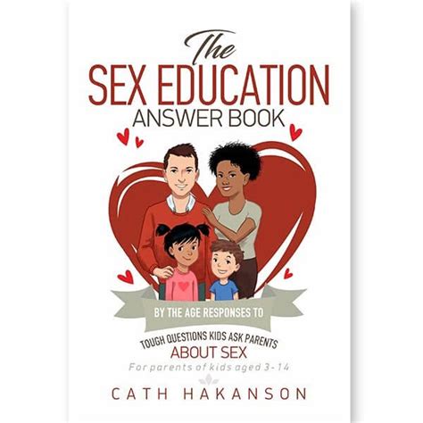 The Sex Education Answer Book By The Age Responses To Tough Questions
