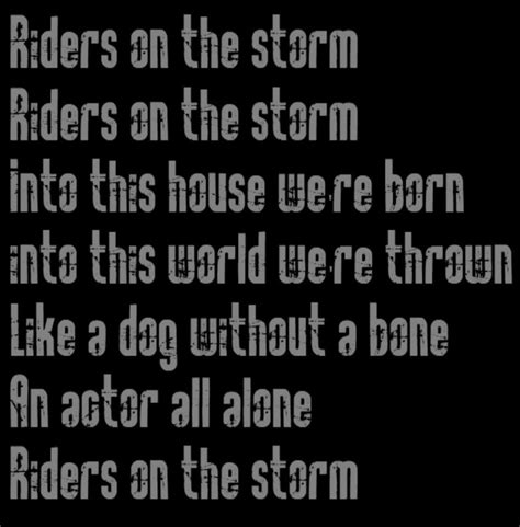 Riders on the storm is a song by the doors from their 1971 album, l.a. The Doors - Riders on the Storm - song lyrics, music ...