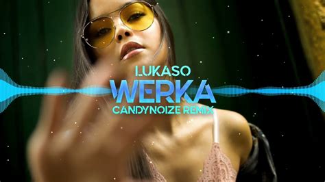 Lukaso Werka CandyNoize Remix Disco Polo Eu