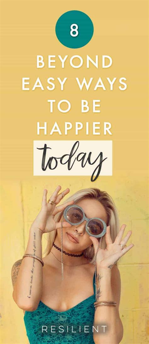 8 Ways To Be Happier Today Resilient