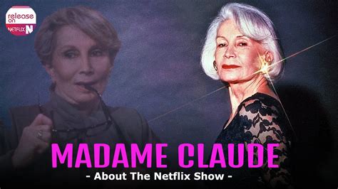Madame Claude About The Netflix Show What Is It About Release On Netflix YouTube