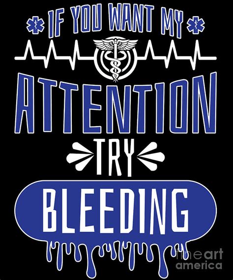 Ems If You Want My Attention Try Bleeding Sarcastic Digital Art By Yestic