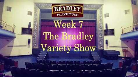 week 7 the bradley virtual variety show featuring a wide variety of talent we have some