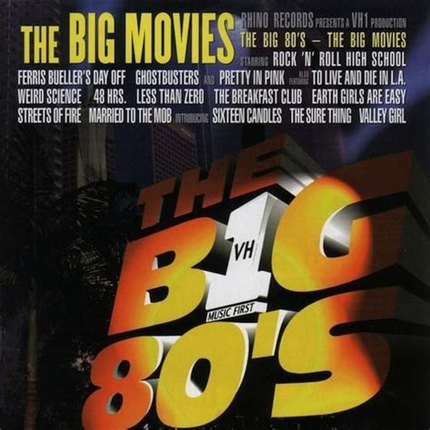 Various Artists Vh1 The Big 80s The Big Movies Lyrics And Tracklist Genius