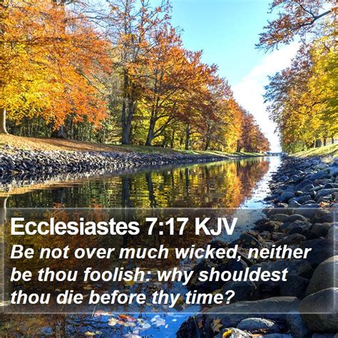Ecclesiastes 717 Kjv Be Not Over Much Wicked Neither Be Thou Foolish