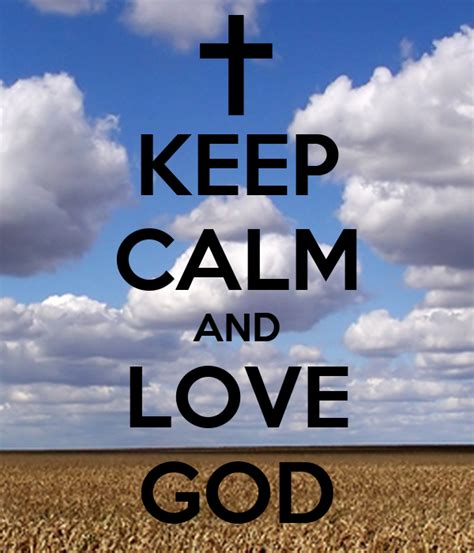 Keep Calm And Love God Poster Joe Gutierrez Keep Calm O Matic