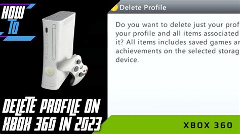 How To Delete Profiles On Xbox 360 In 2023 Simple Step By Step Guide