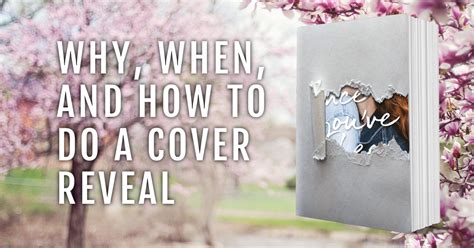 Why When And How To Do A Cover Reveal Learn How To Write A Novel