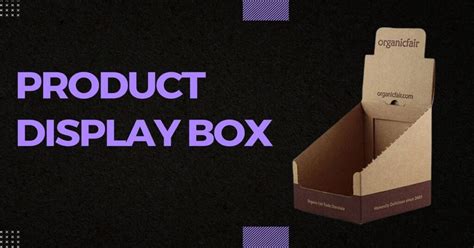How To Make A Simple And Effective Product Display Box