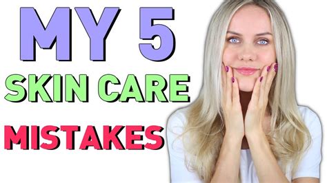 Worst 5 Skin Care Mistakes I Used To Do Youtube