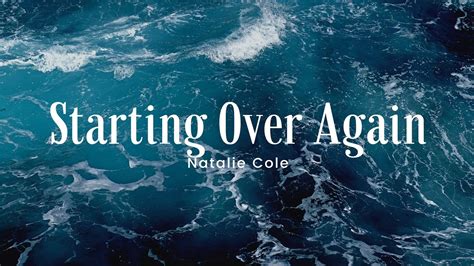 Starting Over Again Natalie Cole Lyrics Youtube