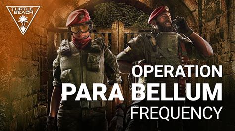 Rainbow Six Siege Operation Para Bellum Frequency Youtube