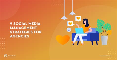 9 Social Media Management Strategies For Agencies Contentstudio Blog