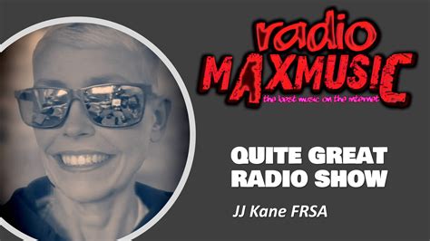 Wednesday 6/8/22 7pm ET: JJ Kane - Quite Great Radio Show - RadioMaxMusic