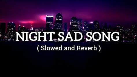 Night Sad Song😔😔 Bewafa Slowed And Reverb Imran Khan Best