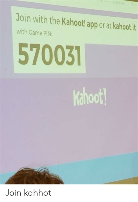 Join With The Kahoot App Or At Kahootit With Game Pin 570031 Ahoot