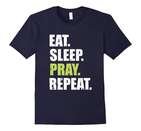 Eat Sleep Pray Repeat T Shirt Samdetee Kitilan