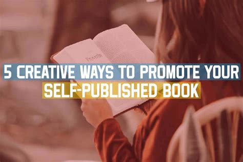 5 Creative Ways To Promote Your Self Published Book
