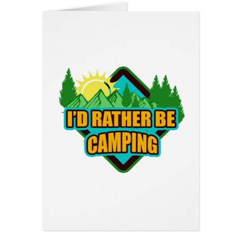 i d rather be camping greeting card zazzle