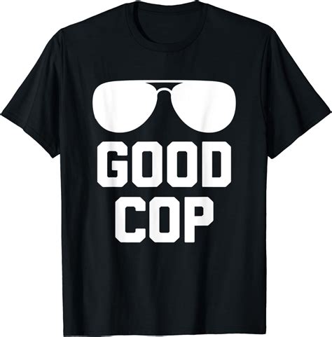Good Cop T Shirt Funny Police Officer Policeman Cops Police
