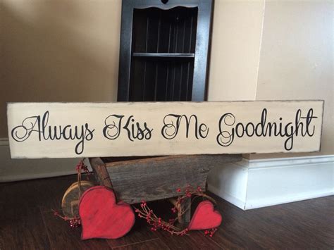 Always Kiss Me Goodnight Always Kiss me Goodnight Sign