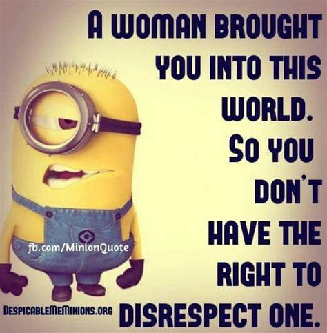 Never Disrespect A Lady A Girl Or Woman Minions Funny Minions