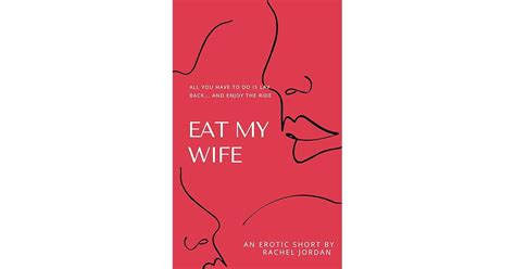 Eat My Wife A First Time Lesbian Erotic Short By Rachel Jordan