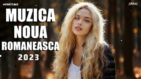 Muzica Noua Romaneasca Februarie 2023 Cele Mai Ascultate Melodii 2023