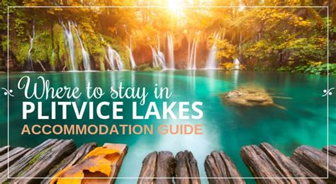 Plitvice Lakes Accommodation Guide Where To Stay In Plitvice Lakes