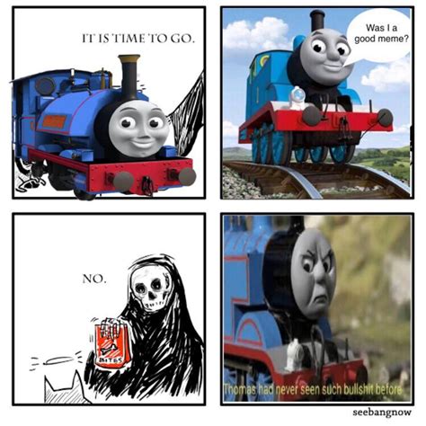 Thomas Has Seen Everything Rmemes