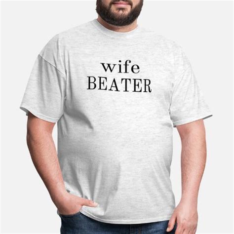 Wife Beater Mens T Shirt Spreadshirt