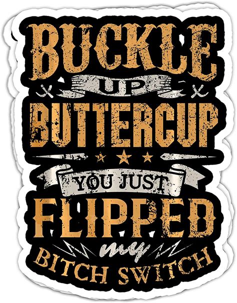 lkstore buckle up buttercup you just flipped bitch switch 4x3 vinyl stickers laptop decal