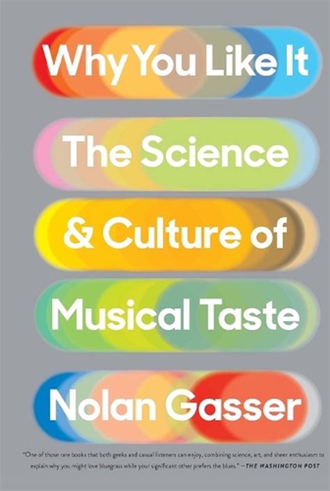 Why You Like It The Science And Culture Of Musical Taste By Nolan