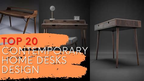Top 20 Contemporary Home Desks For Stylish Comfortable Working