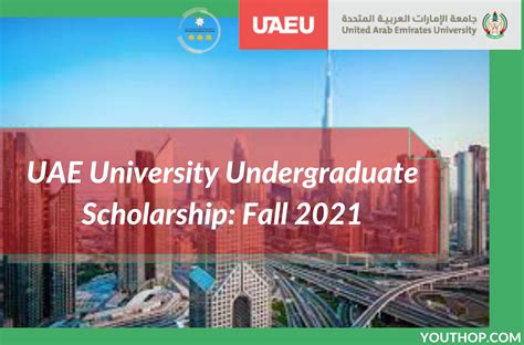 Uae University Undergraduate Scholarship Fall 2021 Youth Opportunities