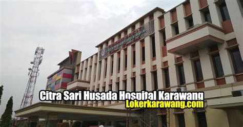 Lowongan Kerja Citra Sari Husada Hospital Karawang Loker Karawang