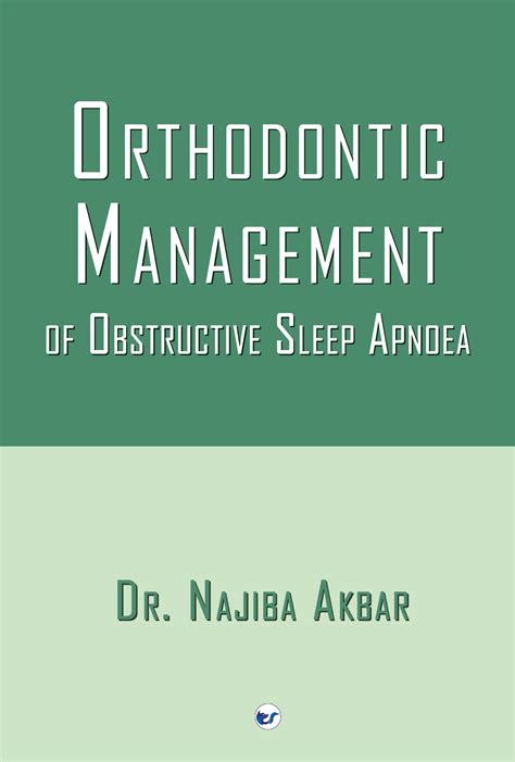 Orthodontic Management Of Obstructive Sleep Apnoea Clever Fox Publishing